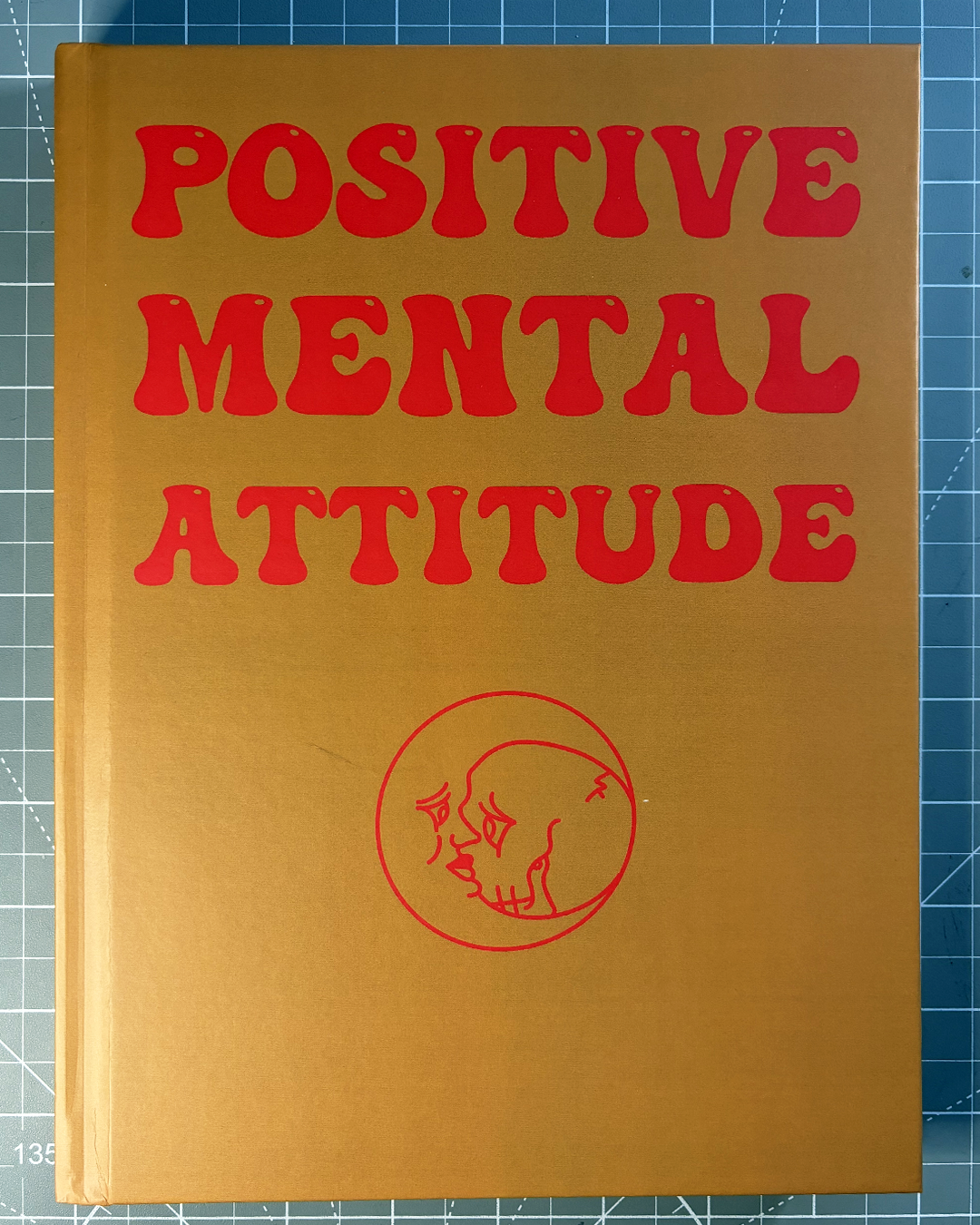 Positive Mental Attitude, Hardcover Book